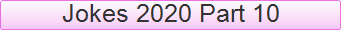 Jokes 2020 Part 10