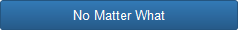 No Matter What